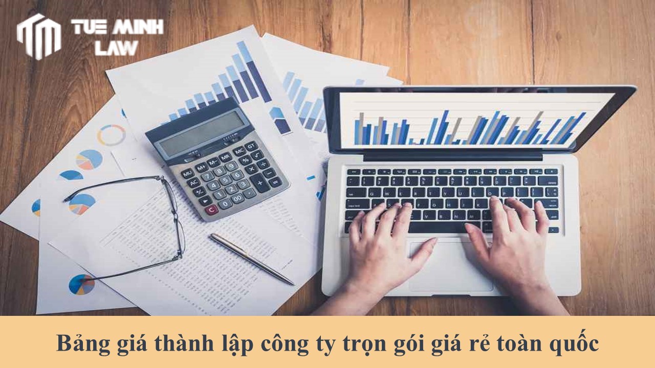 Bảng giá thành lập công ty trọn gói giá rẻ toàn quốc