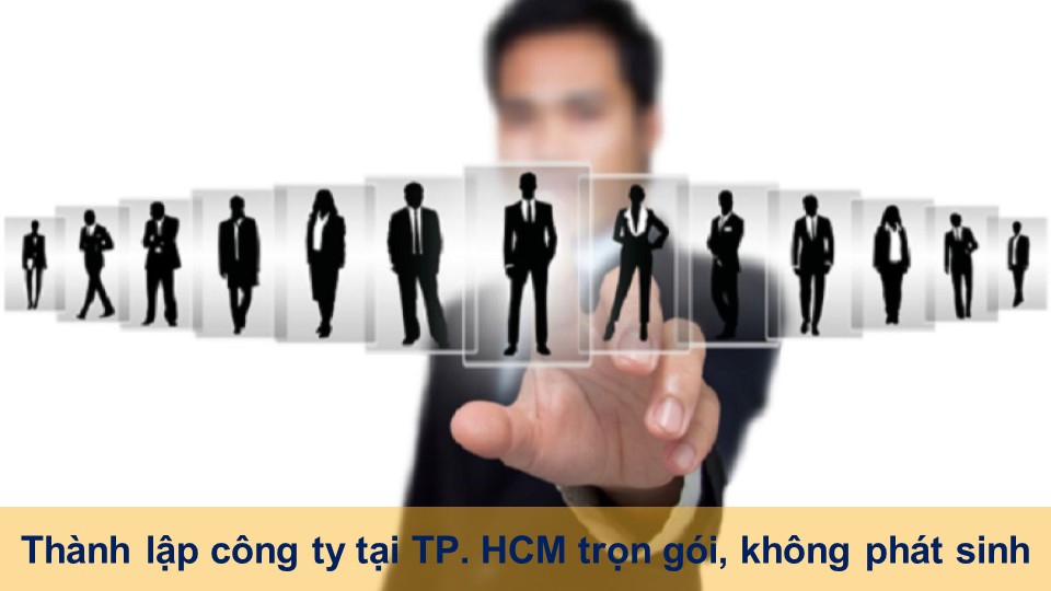 Thành lập công ty tại TP. HCM trọn gói, không phát sinh