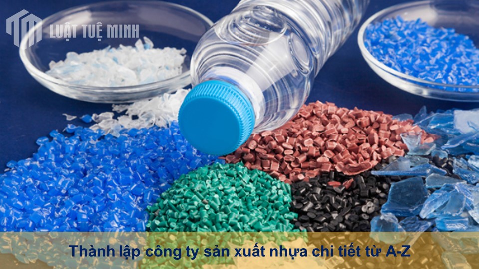 Thủ tục thành lập công ty sản xuất đồ nhựa