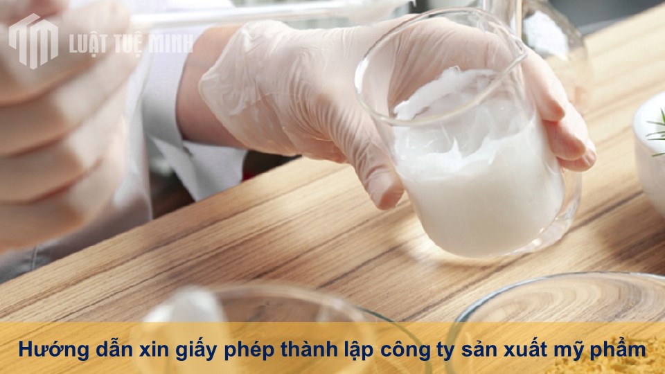 Hướng dẫn xin giấy phép thành lập công ty sản xuất mỹ phẩm