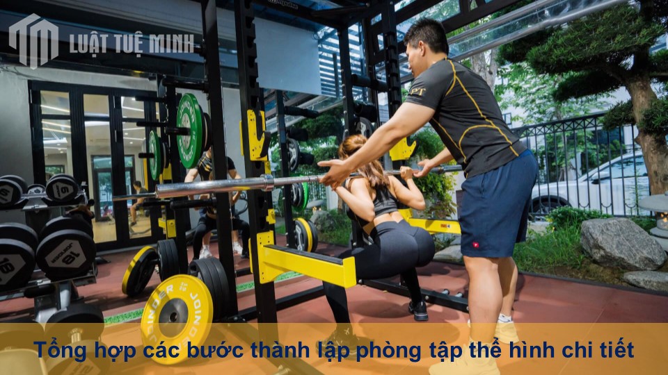 Tổng hợp các bước thành lập phòng tập thể hình chi tiết