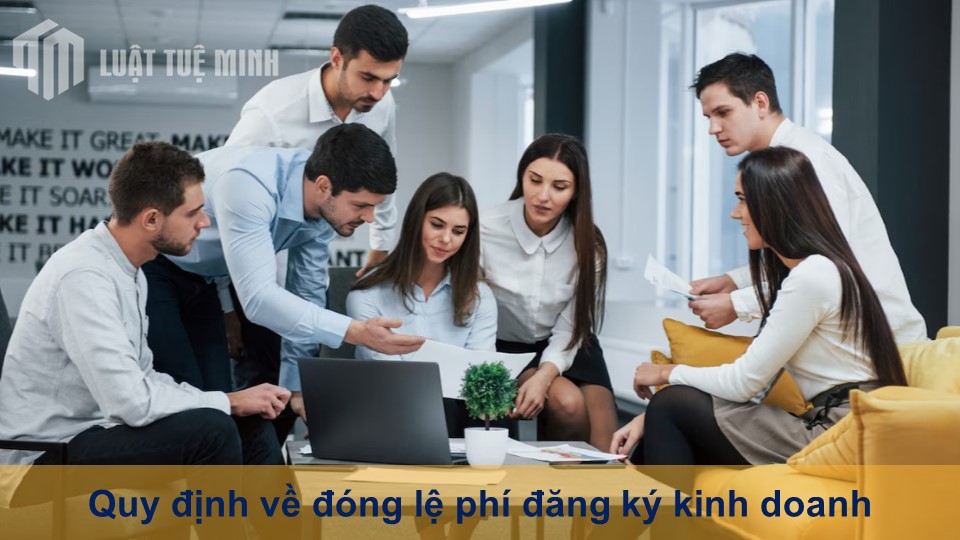 Quy định về đóng lệ phí đăng ký kinh doanh [Mới Nhất 2024]