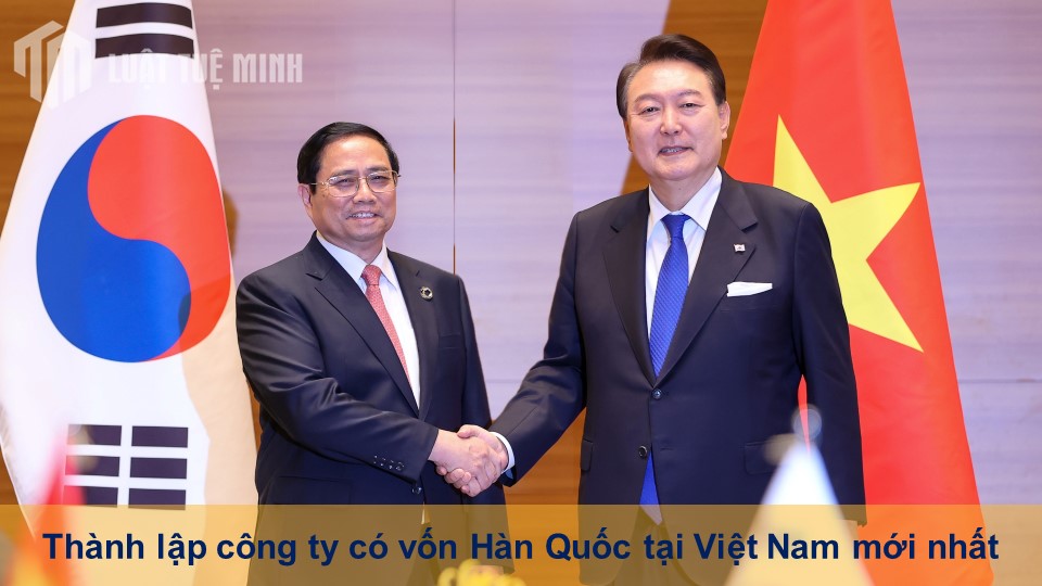 Thành lập công ty có vốn Hàn Quốc tại Việt Nam mới nhất