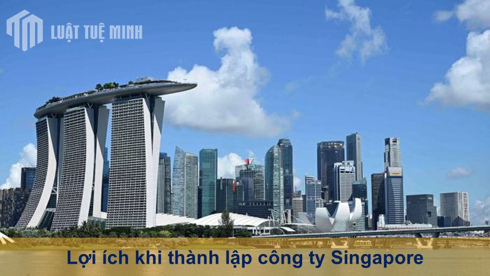 Lợi ích khi thành lập công ty Singapore mới cập nhật 2024