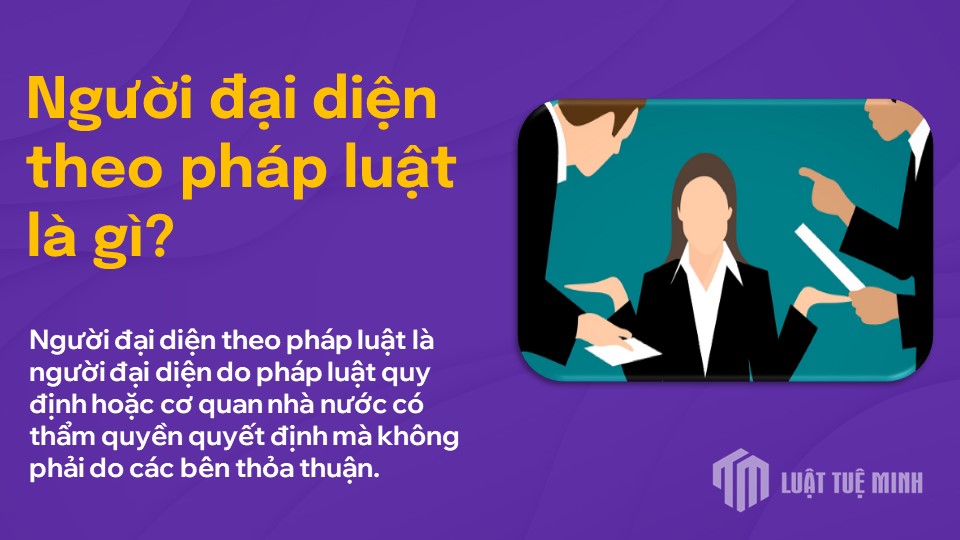 Người đại diện theo pháp luật là gì?