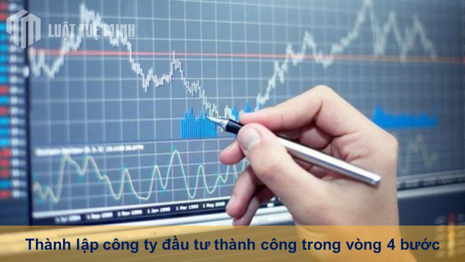 Thành lập công ty đầu tư thành công trong vòng 4 bước