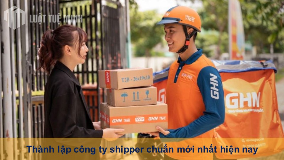 Thành lập công ty shipper chuẩn mới nhất hiện nay