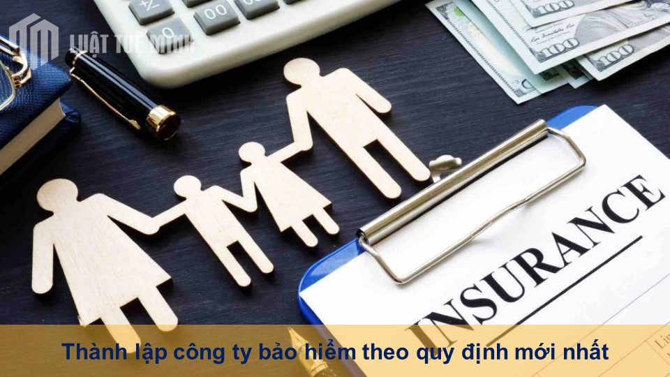 Thành lập công ty bảo hiểm theo quy định mới nhất