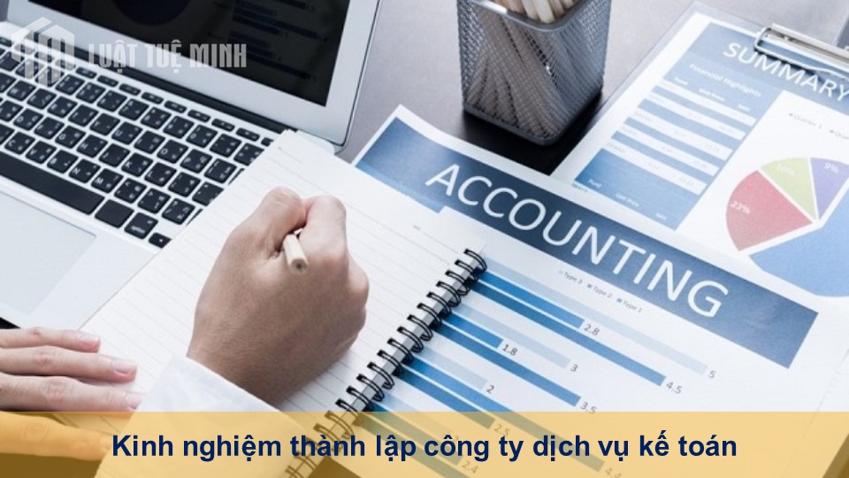 Kinh nghiệm thành lập công ty dịch vụ kế toán đảm bảo thành công