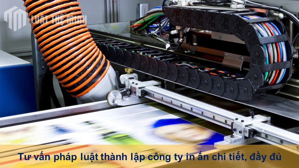 Tư vấn pháp luật thành lập công ty in ấn chi tiết, đầy đủ