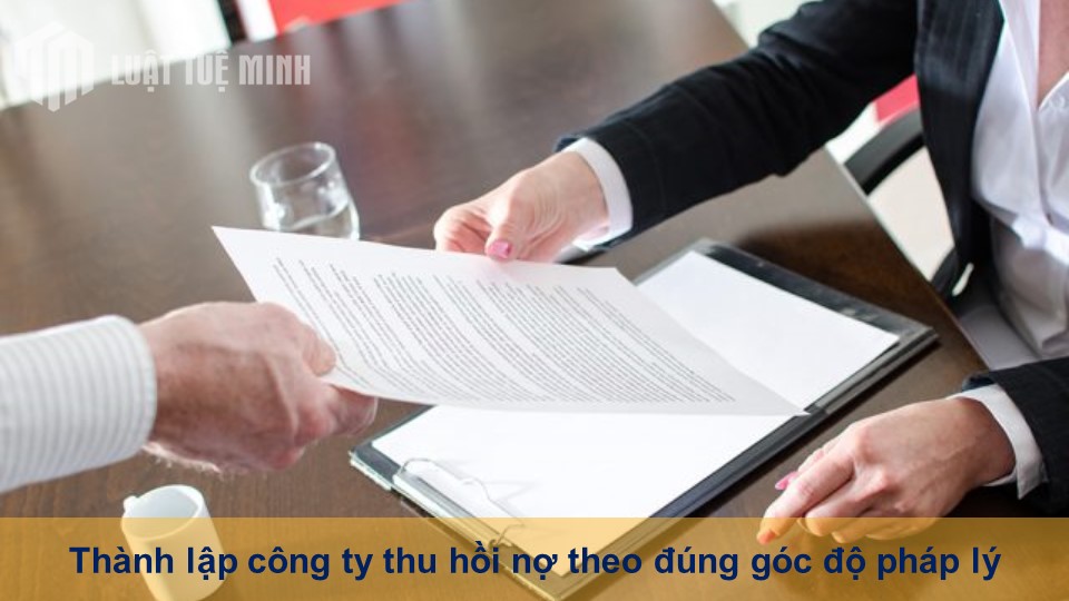 Thành lập công ty thu hồi nợ theo đúng góc độ pháp lý