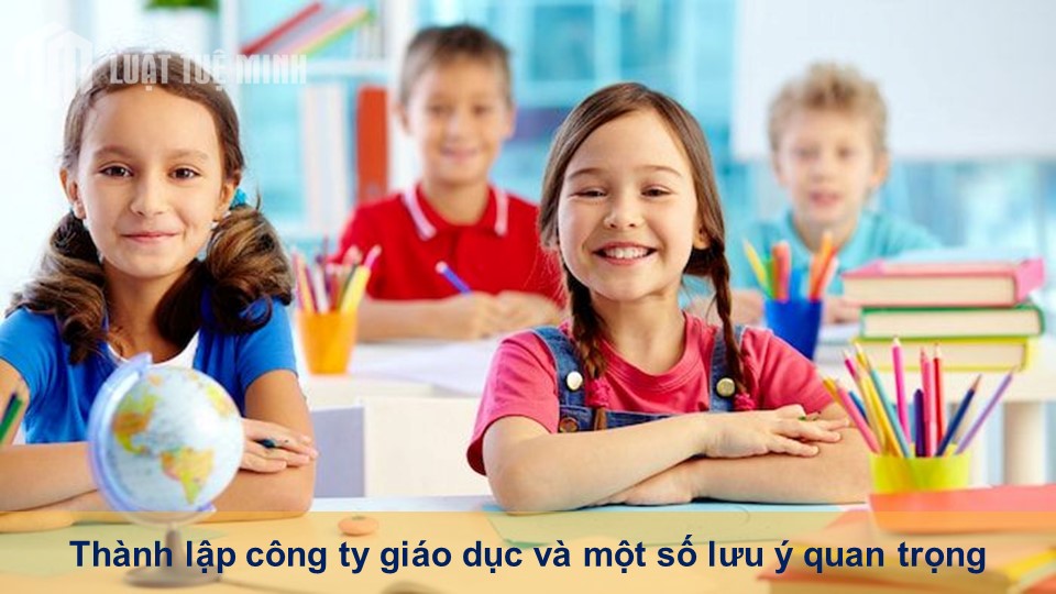 Thành lập công ty giáo dục và một số lưu ý quan trọng