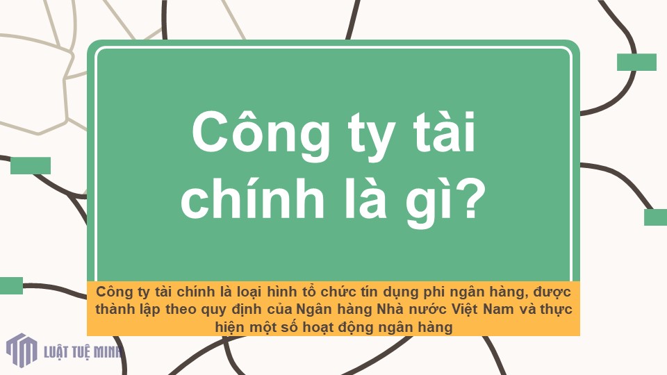 Thủ tục xin cấp phép đối với công ty tài chính chi tiết từ A – Z