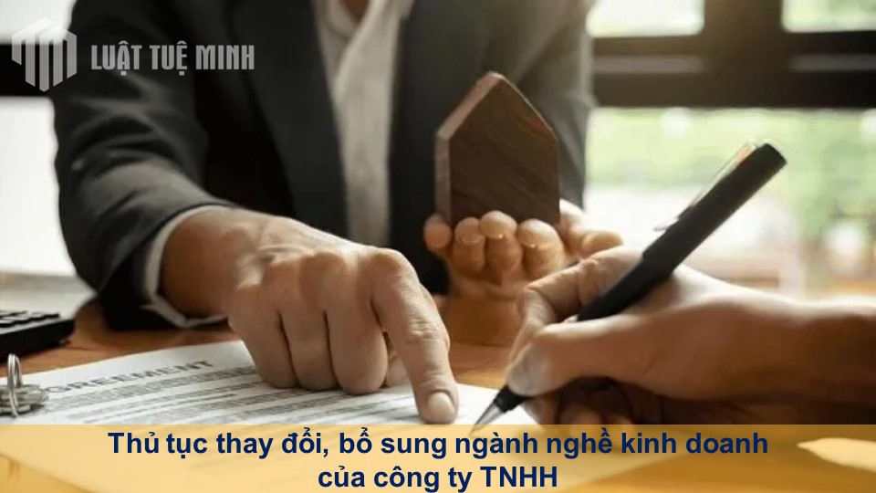 Thủ tục thay đổi, bổ sung ngành nghề kinh doanh của công ty TNHH