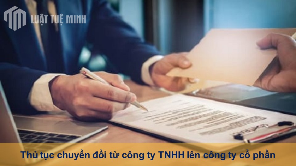 Thủ tục chuyển đổi từ công ty TNHH lên công ty cổ phần dễ hay khó?