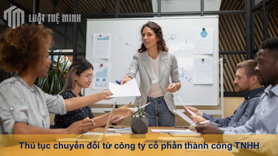 Thủ tục chuyển đổi từ công ty cổ phần thành công TNHH đơn giản