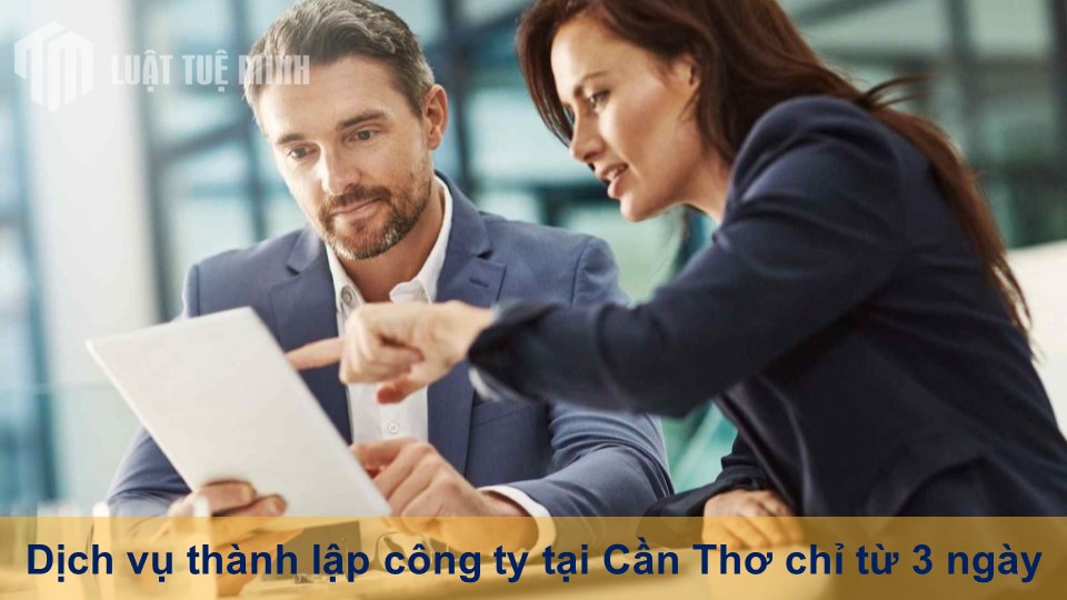 Dịch vụ thành lập công ty tại Cần Thơ chỉ từ 3 ngày