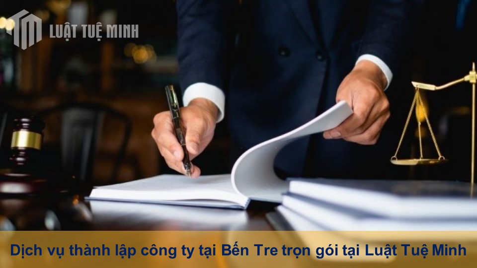 Dịch vụ thành lập công ty tại Bến Tre trọn gói tại Luật Tuệ Minh