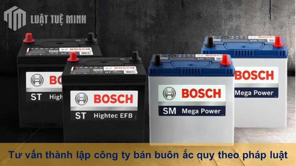 Tư vấn thành lập công ty bán buôn ắc quy theo pháp luật