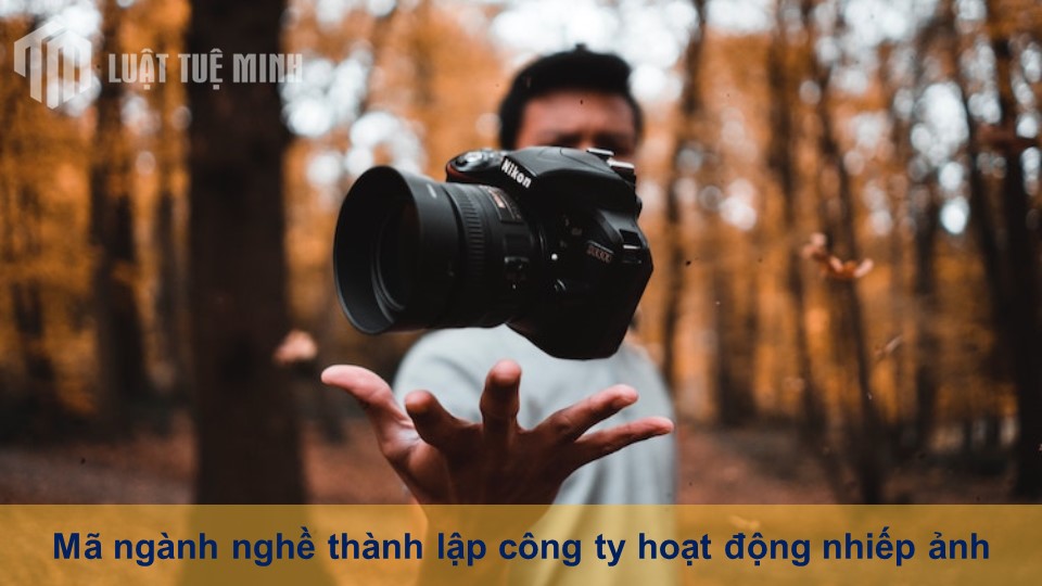 Mã ngành nghề thành lập công ty hoạt động nhiếp ảnh