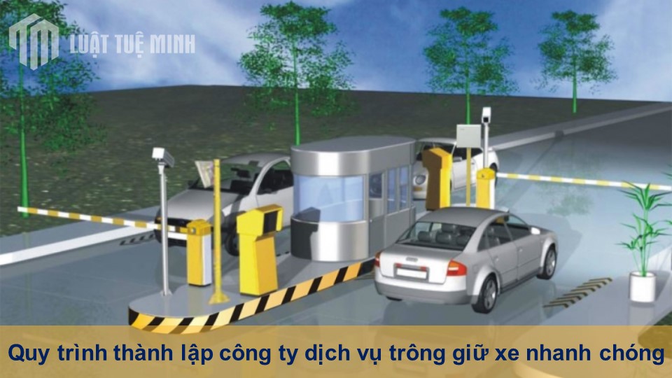 Quy trình thành lập công ty dịch vụ trông giữ xe nhanh chóng