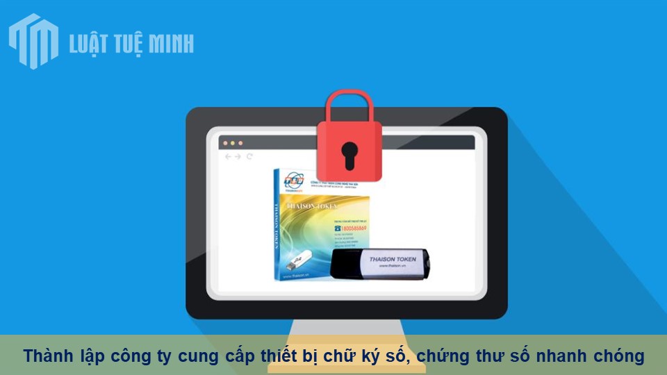 Thành lập công ty cung cấp thiết bị chữ ký số, chứng thư số nhanh chóng