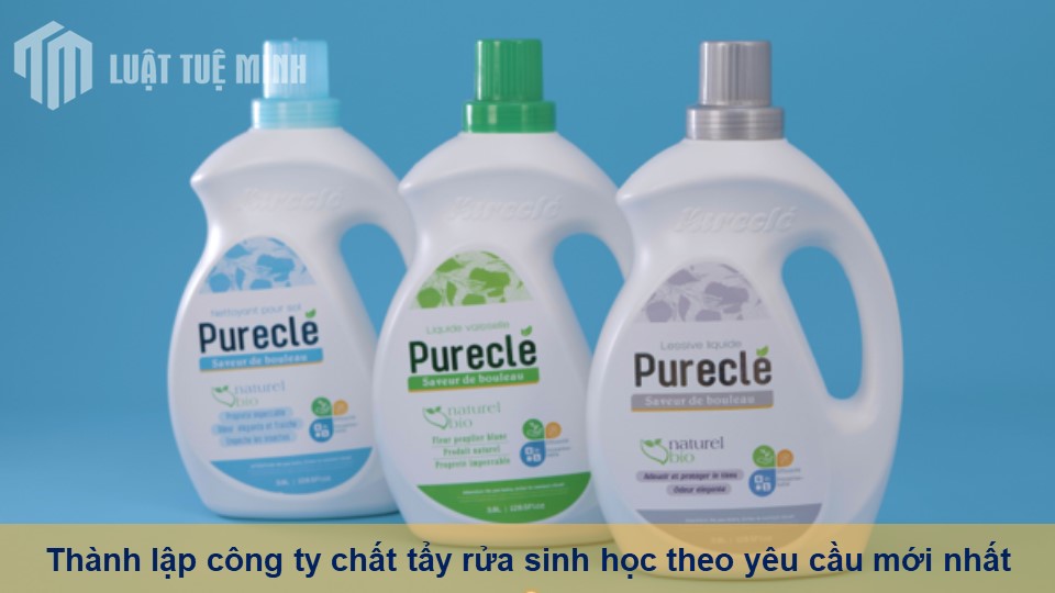 Thành lập công ty chất tẩy rửa sinh học theo yêu cầu mới nhất