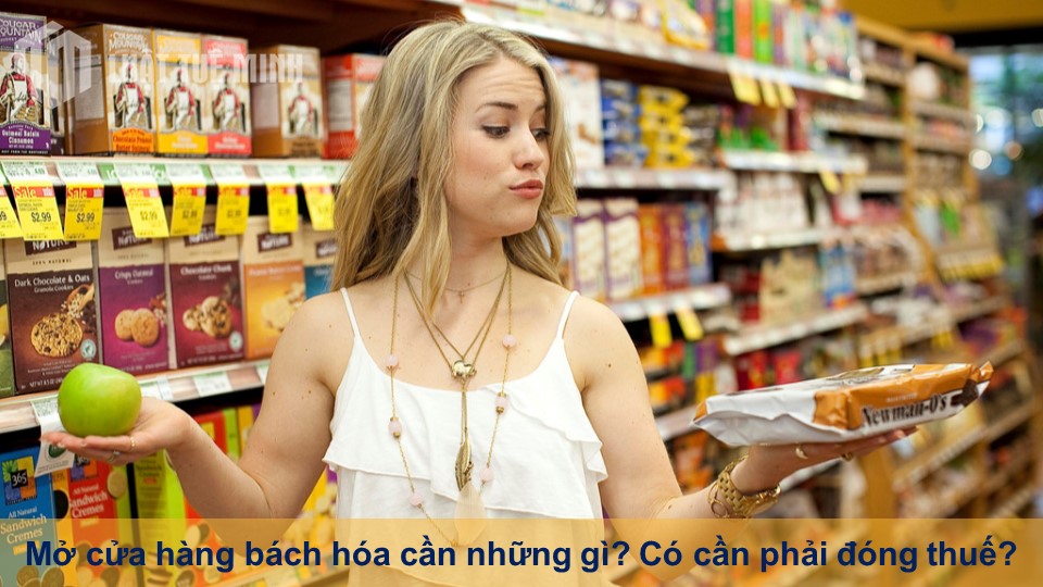 Mở cửa hàng bách hóa cần những gì? Có cần phải đóng thuế?