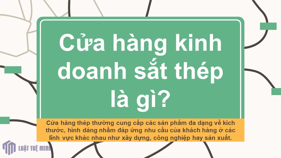 Cửa hàng kinh doanh sắt thép là gì?