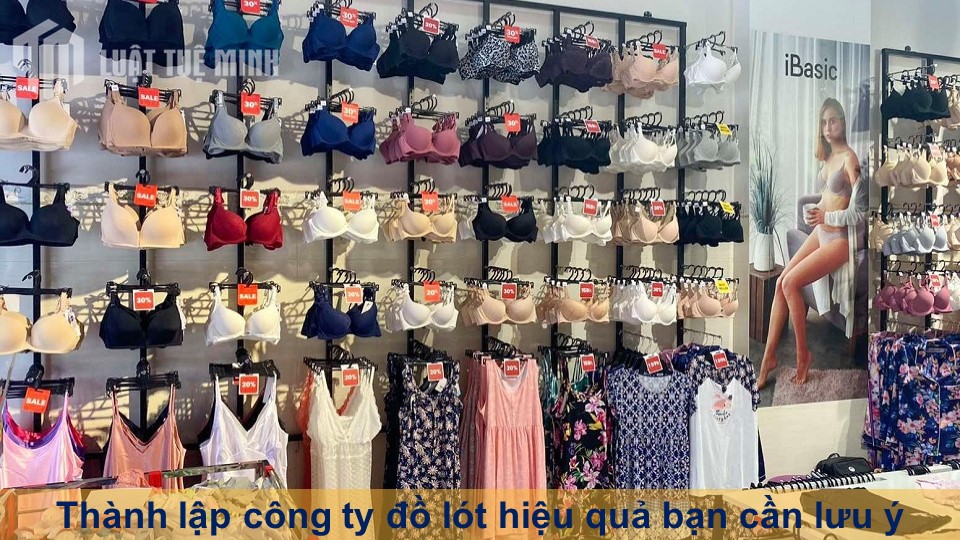 Thành lập công ty đồ lót hiệu quả bạn cần lưu ý