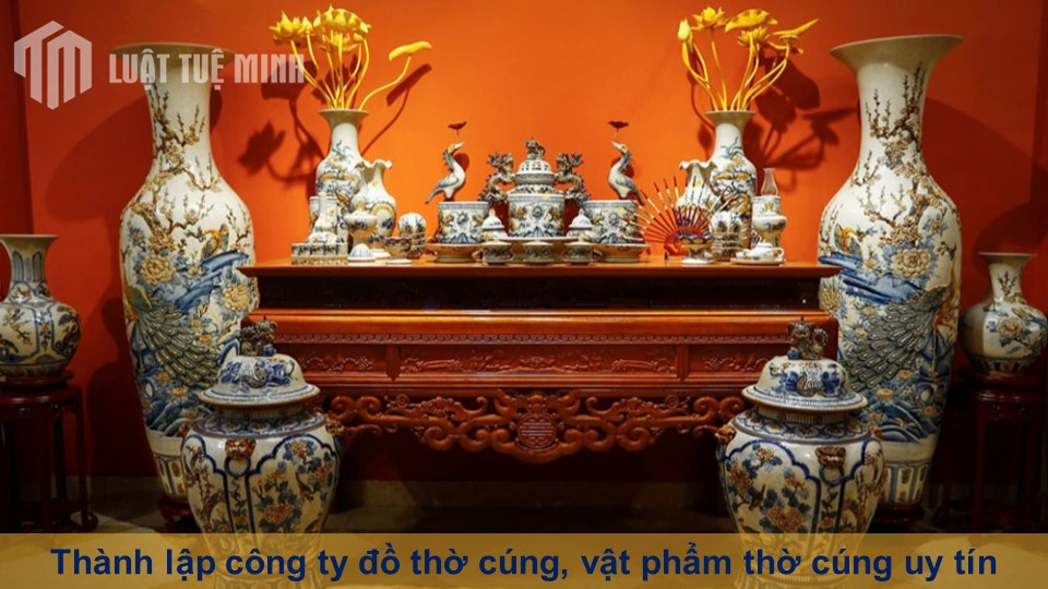 Thành lập công ty đồ thờ cúng, vật phẩm thờ cúng uy tín