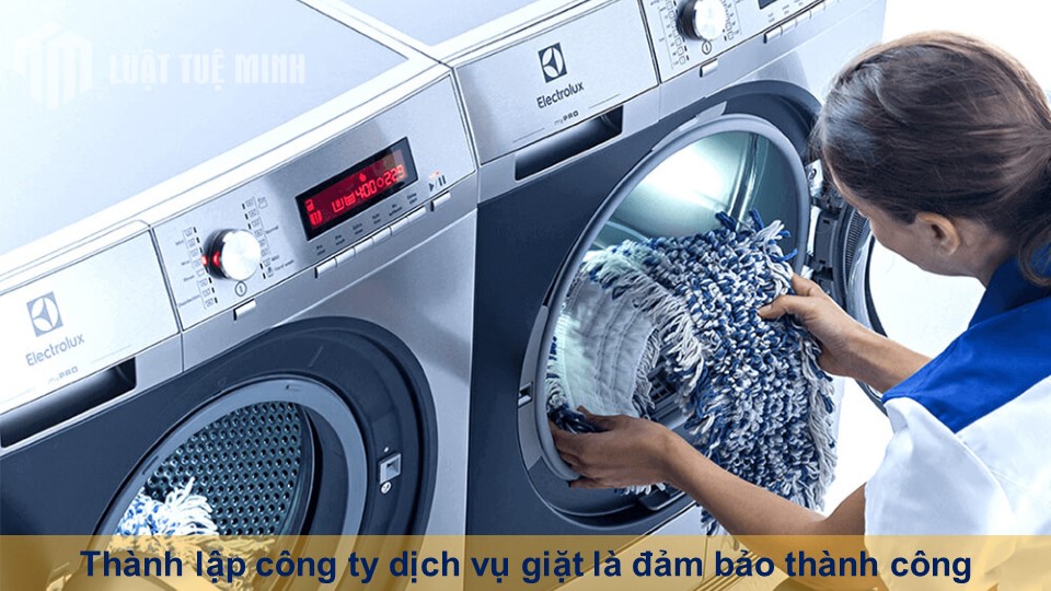 Thành lập công ty dịch vụ giặt là đảm bảo thành công