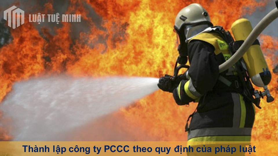 Thành lập công ty PCCC theo quy định của pháp luật