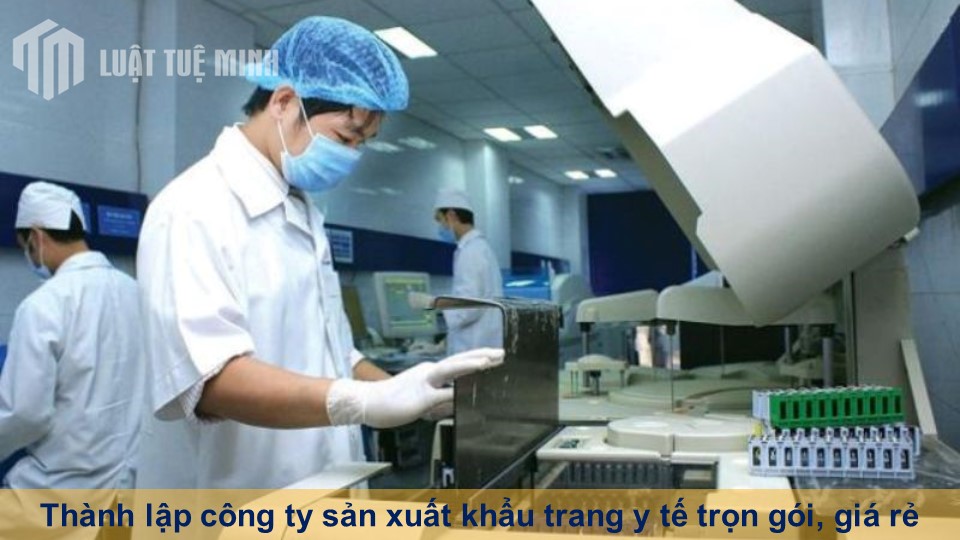 Thành lập công ty sản xuất khẩu trang y tế trọn gói, giá rẻ