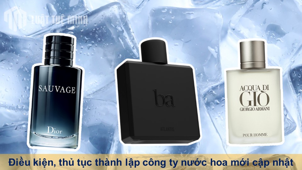 Điều kiện, thủ tục thành lập công ty nước hoa mới cập nhật