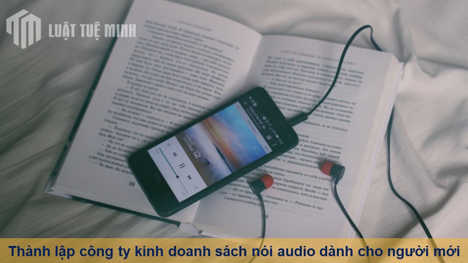 Thành lập công ty kinh doanh sách nói audio dành cho người mới