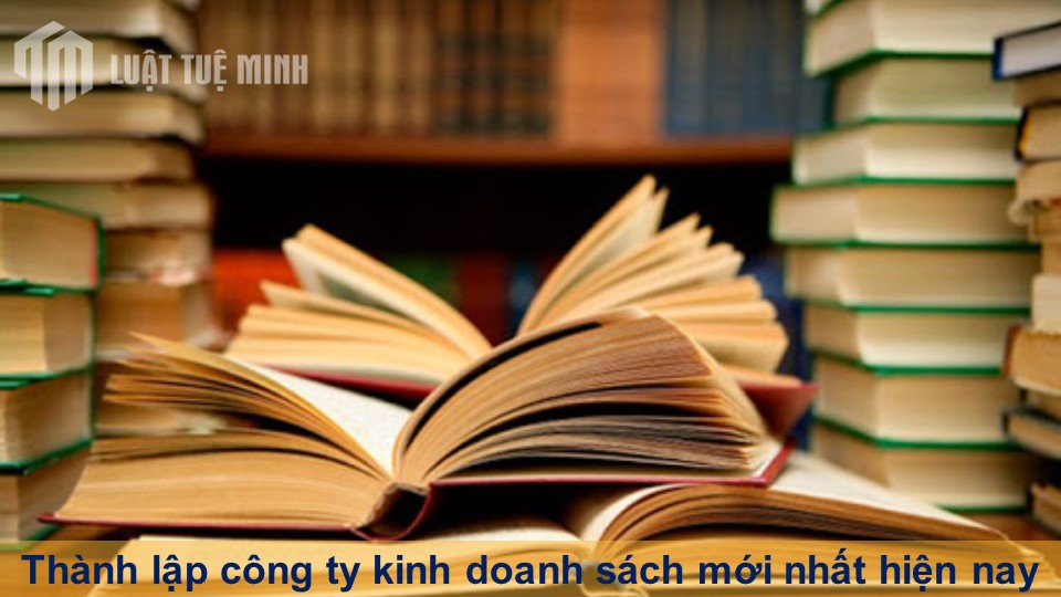 Thành lập công ty kinh doanh sách mới nhất hiện nay