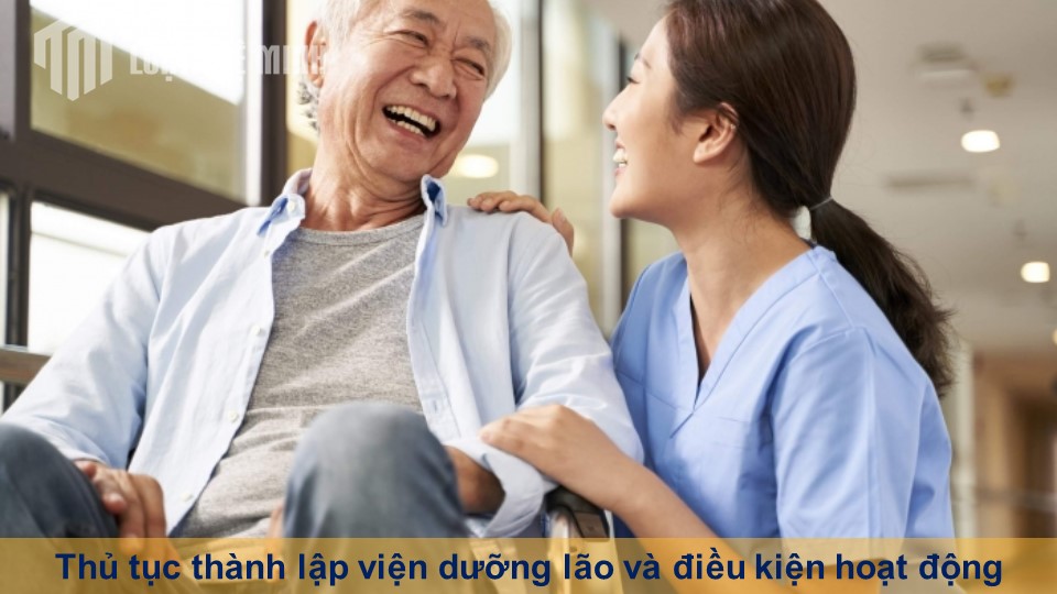 Thủ tục thành lập viện dưỡng lão và điều kiện hoạt động