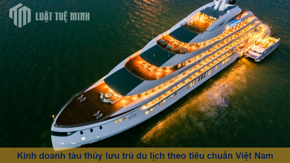 Kinh doanh tàu thủy lưu trú du lịch theo tiêu chuẩn Việt Nam