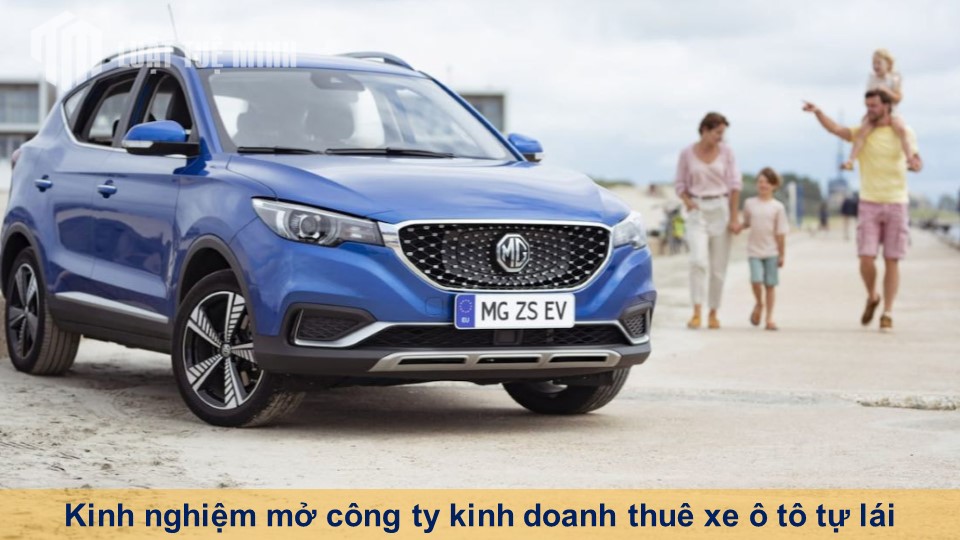 Kinh nghiệm mở công ty kinh doanh thuê xe ô tô tự lái chi tiết nhất