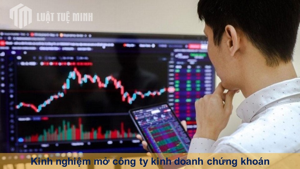 Kinh nghiệm mở công ty kinh doanh chứng khoán tại Việt Nam