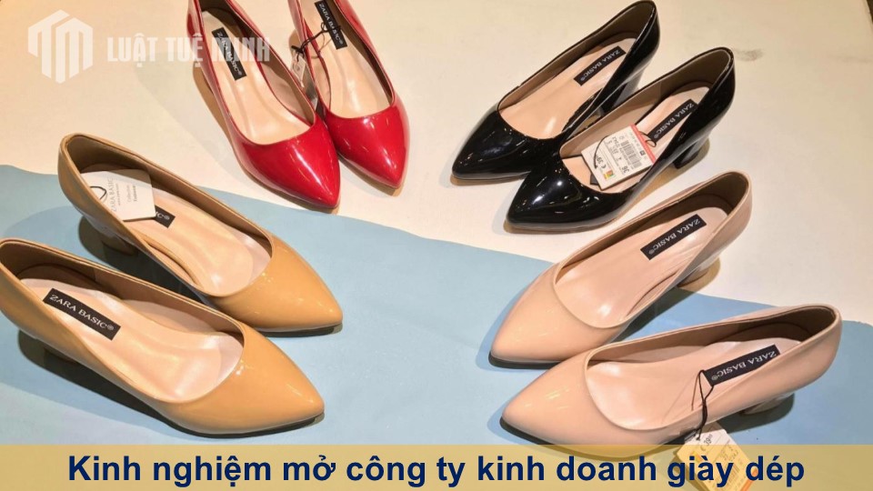 Kinh nghiệm mở công ty kinh doanh giày dép dành cho người mới