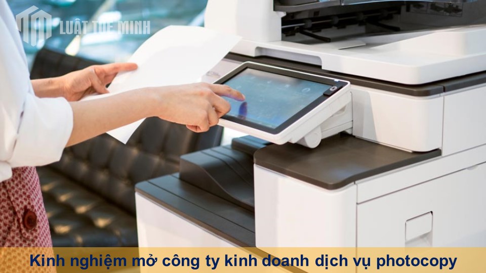 Kinh nghiệm mở công ty kinh doanh dịch vụ photocopy chi tiết