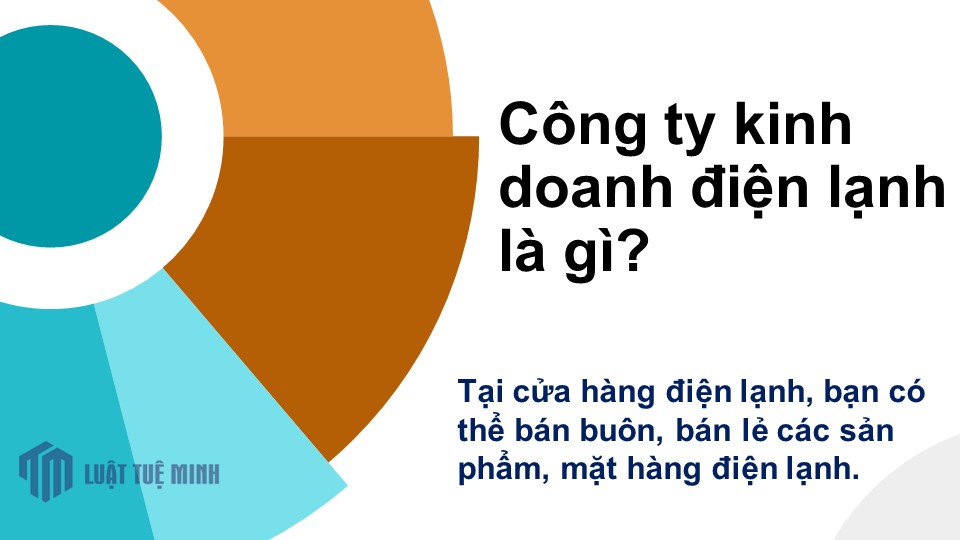 Công ty kinh doanh điện lạnh là gì?