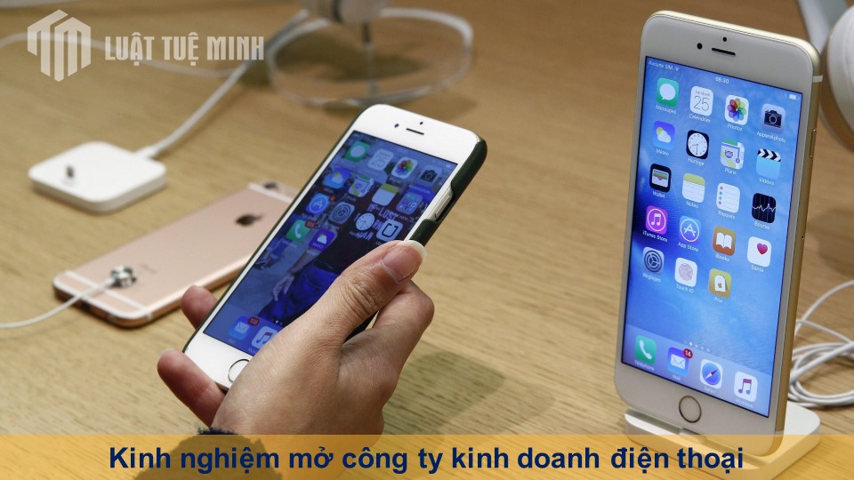 Kinh nghiệm mở công ty kinh doanh điện thoại bạn cần nắm rõ