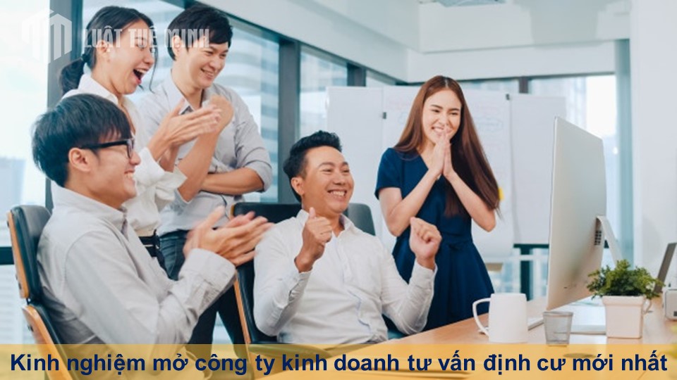 Kinh nghiệm mở công ty kinh doanh tư vấn định cư mới nhất