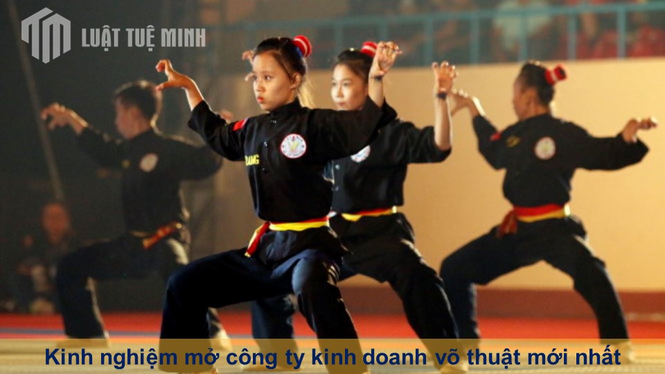 Kinh nghiệm mở công ty kinh doanh võ thuật mới nhất