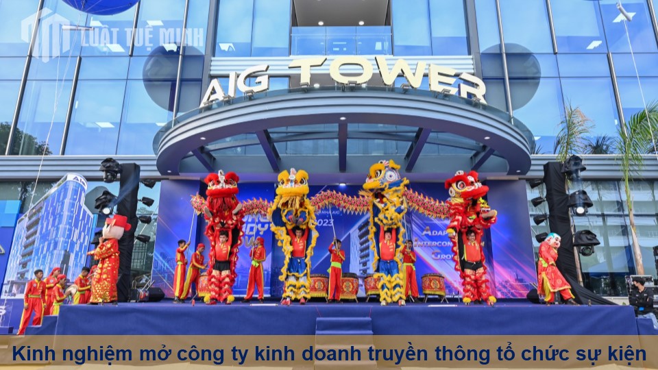 Kinh nghiệm mở công ty kinh doanh truyền thông tổ chức sự kiện