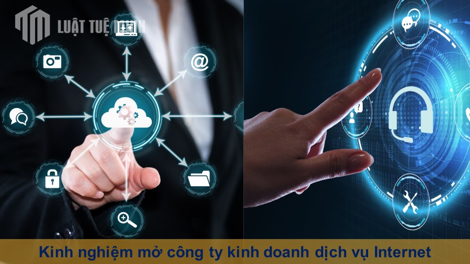 Kinh nghiệm mở công ty kinh doanh dịch vụ Internet hiệu quả