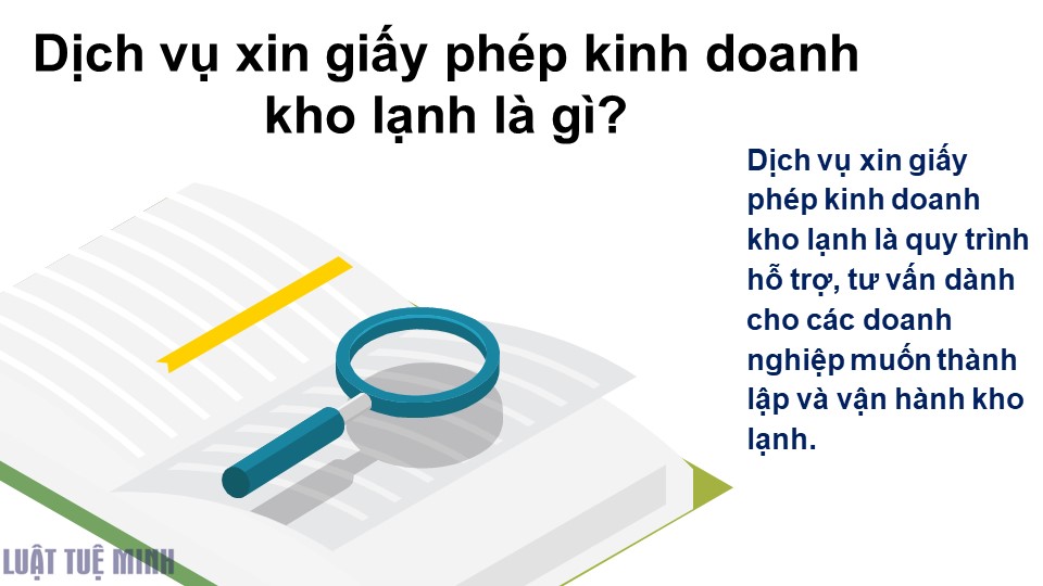 Dịch vụ xin giấy phép kinh doanh kho lạnh là gì?